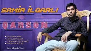 Qarson Samir ilqarli 2019