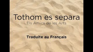 Tothom es separa - Els Amics de les Arts / Lletra / Traduite au Français