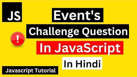Events Challenges | JavaScript Events Tutorial in Hindi/Urdu | Events in JavaScript