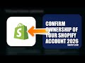 How To Confirm Ownership Of Your Shopify Account 2026 (QUICK FIX)