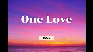 One Love - Lyrics - Blue