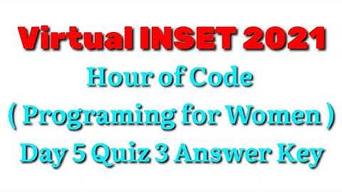 Virtual INSET 2021 - Hour of Code ( Programming for Women )