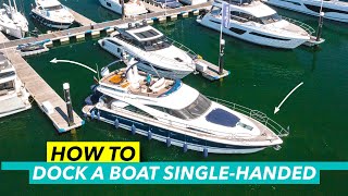 Driving a boat solo | How to come into a berth singlehanded | Motor Boat & Yachting