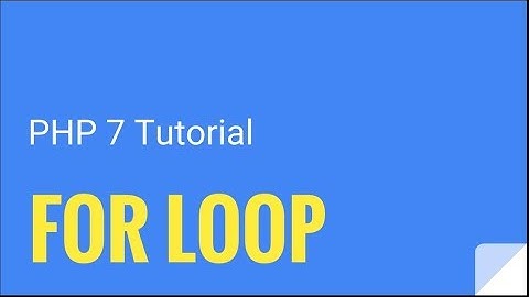 PHP 7: The for loop | Tutorial Nr. 10