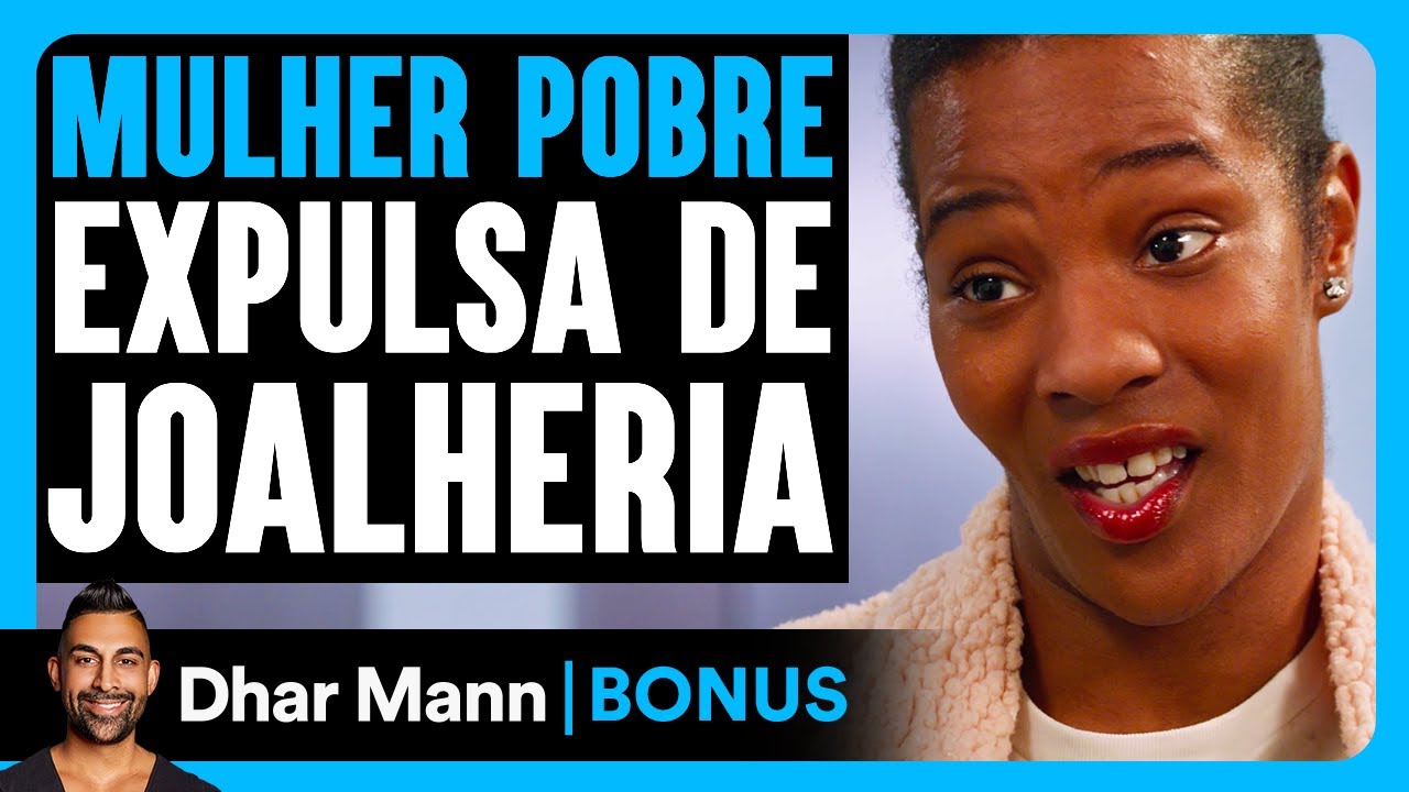 Mulher Pobre É Expulsa De Joalheria | Dhar Mann Studios