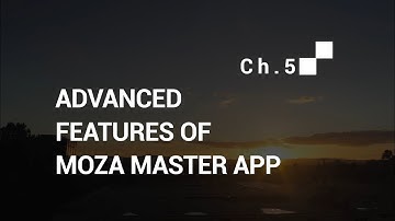 Chapter 5 - How to Calibrate and Create Timelapse with MOZA Master App