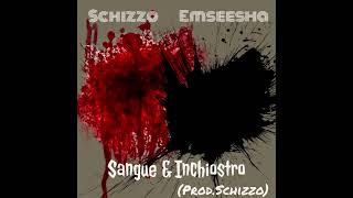 Sangue & Inchiostro (Prod Schizzo) - Schizzatocronico Feat. Emseesha