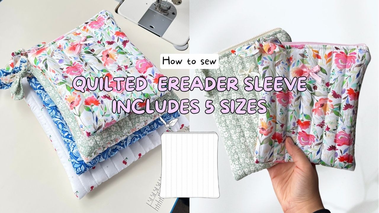 Quilted eReader Sleeve Sewing Pattern | 5 Sizes Available | Step-by-Step Video Tutorial