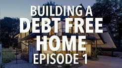 Building a DEBT FREE Home Episode 1: What's keeping us from building a house? 