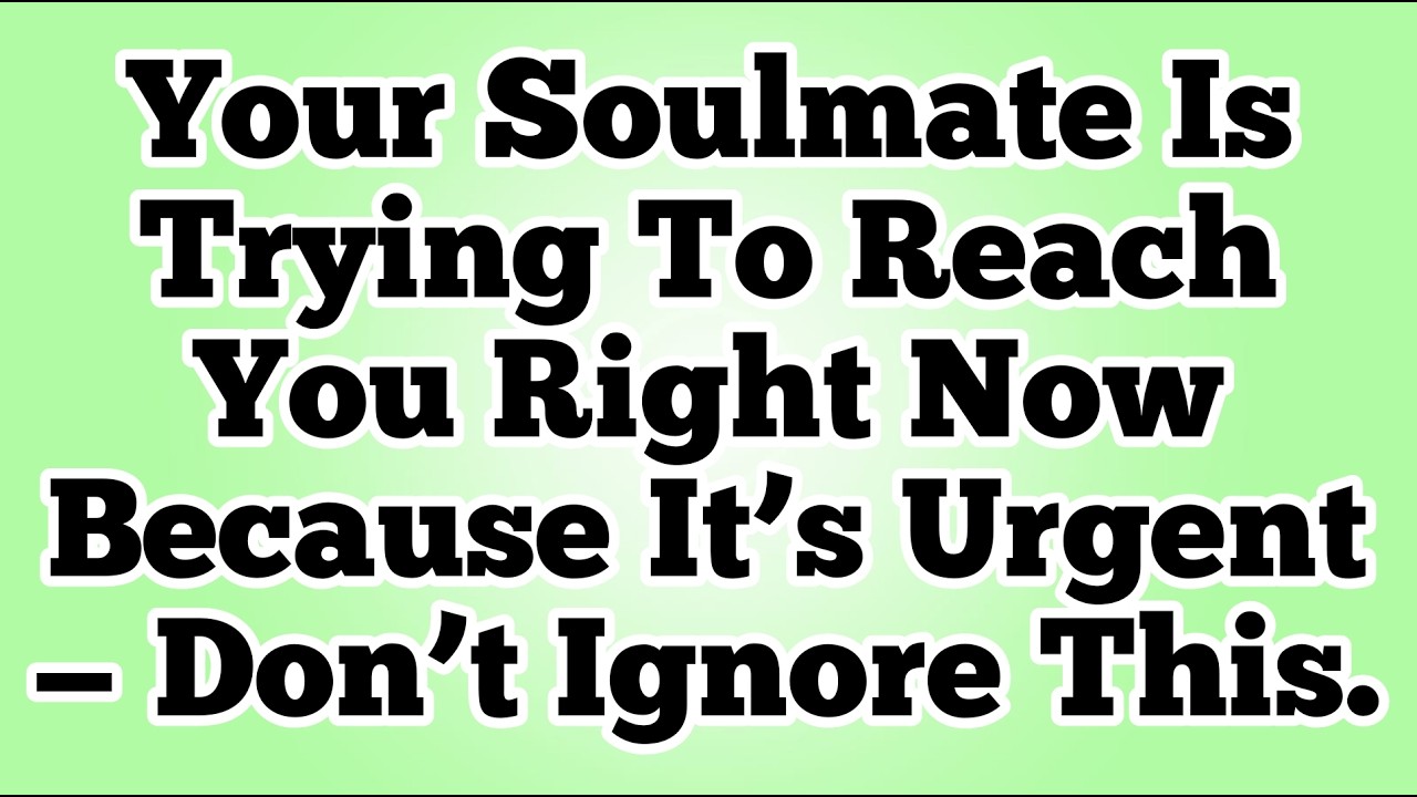 Your Soulmate Is Trying To Reach You Right Now Because It’s Urgent — Don’t Ignore This.