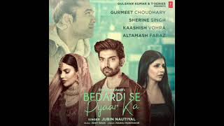 bedardi se pyaar ka song/jubin nautiyal/sad song/in lyrics