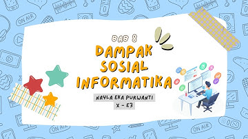 Apa saja sih "Dampak Sosial Informatika"❓️❓️🤔 ~ Presentasi ~ Nayla Eka Purwanti X-E3 ~ SMAN 7 Bogor