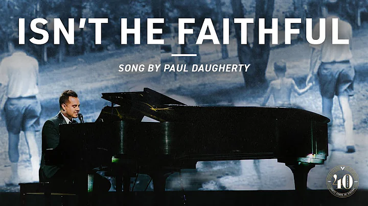 ISN'T HE FAITHFUL | SONG BY PAUL DAUGHERTY
