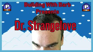 Classic Kaizo! Building with Barb - Dr. Strangelove -  Mario Maker 2 Part 1