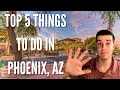 Top 5 Things To Do in Phoenix, Arizona