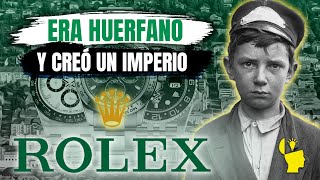 ¿Cómo un HUÉRFANO CREÓ ROLEX? La HISTORIA JAMÁS CONTADA