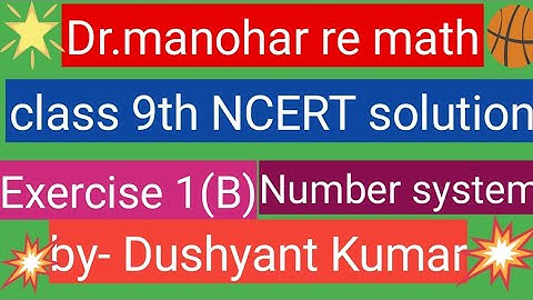 Dr Manohar re math, class 9 exercise 1 b NCERT. Up board