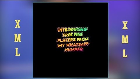 Introducing Free fire players from my WhatsApp number//XML 🔥🔰