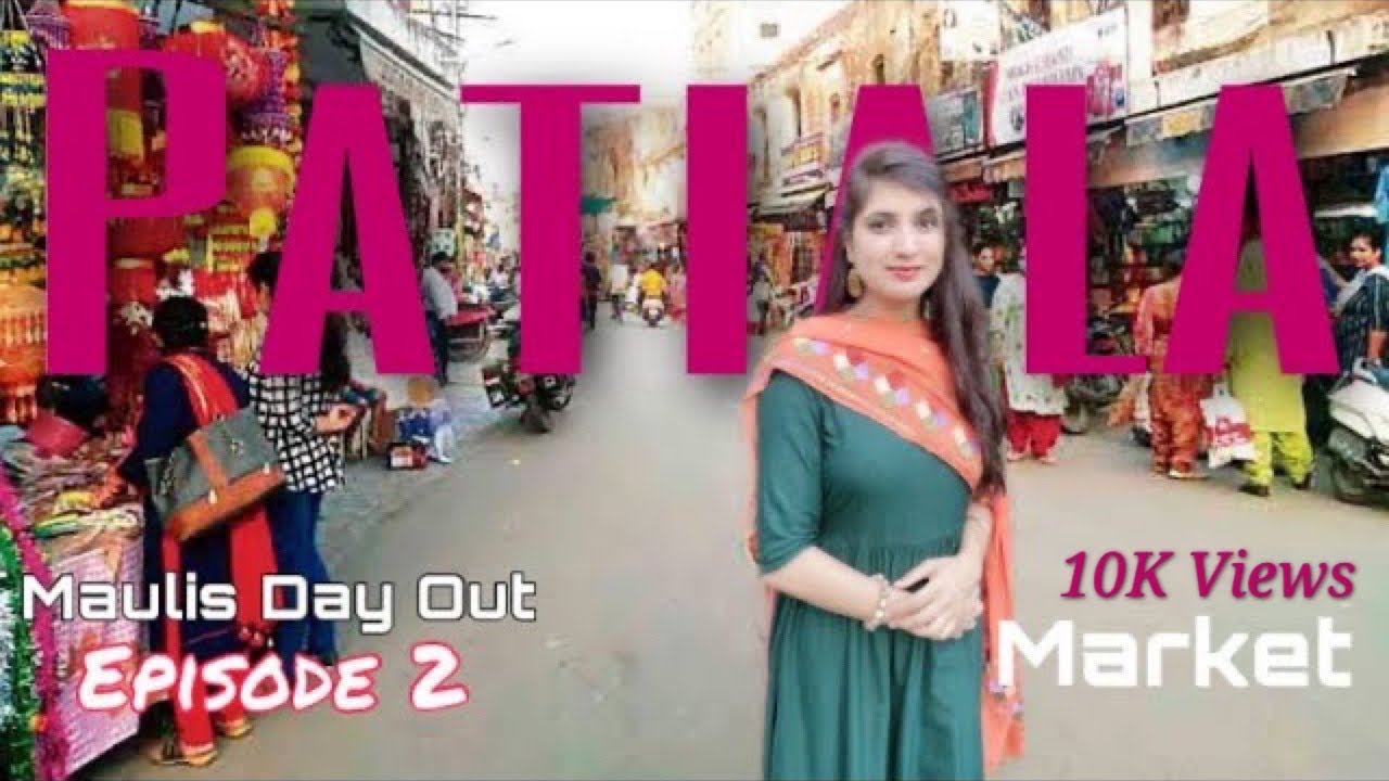 Famous bazaar of patiala | patiala da Wada Bazaar | punjabi culture|july 2021