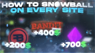 HOW TO SNOWBALL ON EVERY SITE