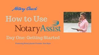 How to Use NotaryAssist-Day One Training, Getting Started with Founder, Sue Hope screenshot 2