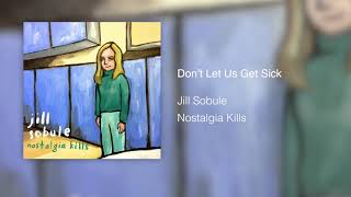 Video thumbnail of "Jill Sobule - Don't Let Us Get Sick (Audio)"