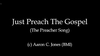 Just Preach The Gospel - Aaron Jones Original Acapella Gospel Song
