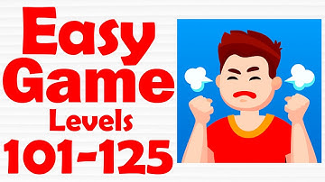 Easy Game - Brain Test & Tricky Mind Puzzle [ Level 101-125 ] Gameplay Solution