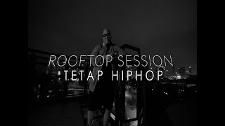 ROOFTOP SESSION - TETAP HIPHOP