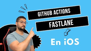 Github Actions y Fastlane en iOS: Primeros pasos