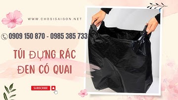 Bán sỉ túi đựng rác đen có quai bền, chất lượng, giá rẻ