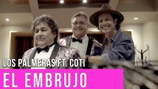 Los Palmeras ft. Coti - El Embrujo | Oficial Cumbia Tube