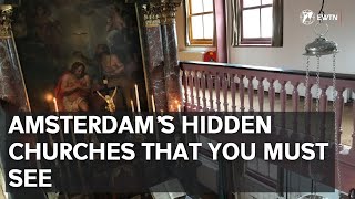 Amsterdam Guide - Discovering the Clandestine Churches | EWTN Travel