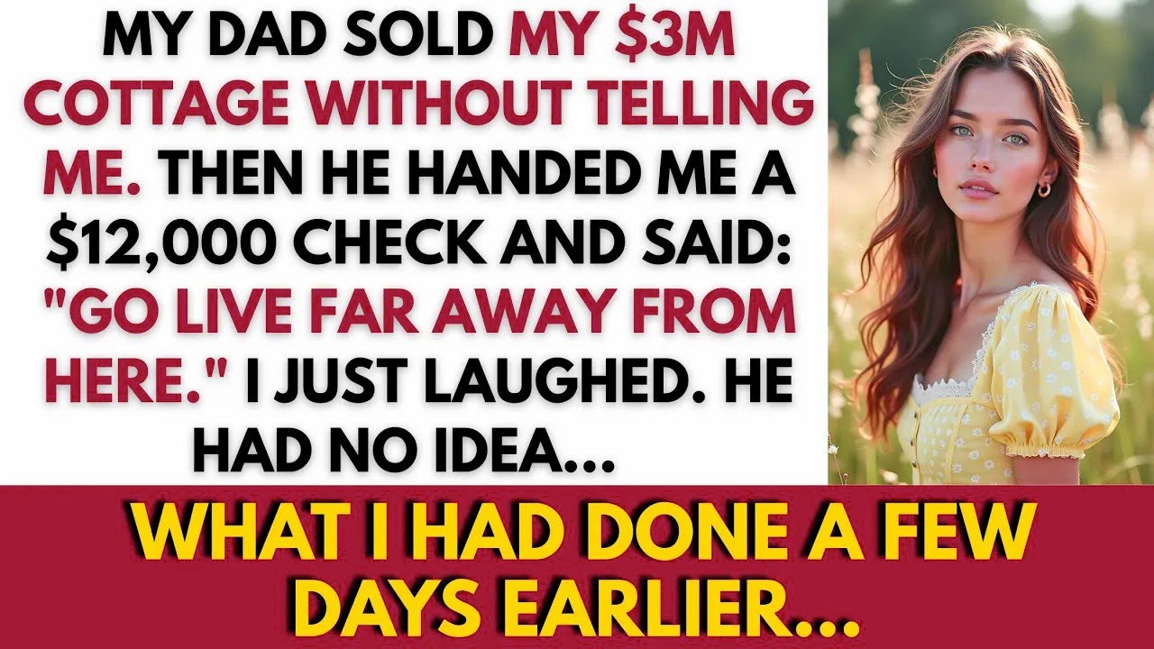 My Dad Sold My $3M Cottage, Then Handed Me A $12,000 Check To Live On