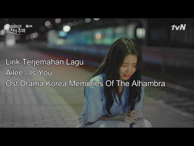 Lirik Terjemahan Ailee - Is You (Ost Drama Korea Memories Of The Alhambra) {Indo, Korea-Hangul } class=