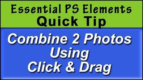 Combine Photos in Photoshop Elements using Click-and-Drag