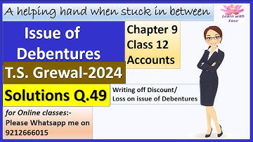 Issue of Debentures| T S Grewal 2024| Q 49| Ch 9| Class 12| Accounts| T S Grewal@learnwithease
