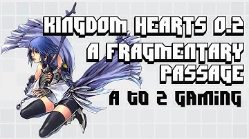 Zach & Angela Play: Kingdom Hearts 0.2 - A Fragmentary Passage [P.1]