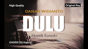 Dulu - Danar Widianto (Original Key Akustik Karaoke Live X Factor)