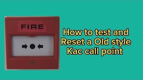 How to Test & Reset Old style KAC call point (voiceover)