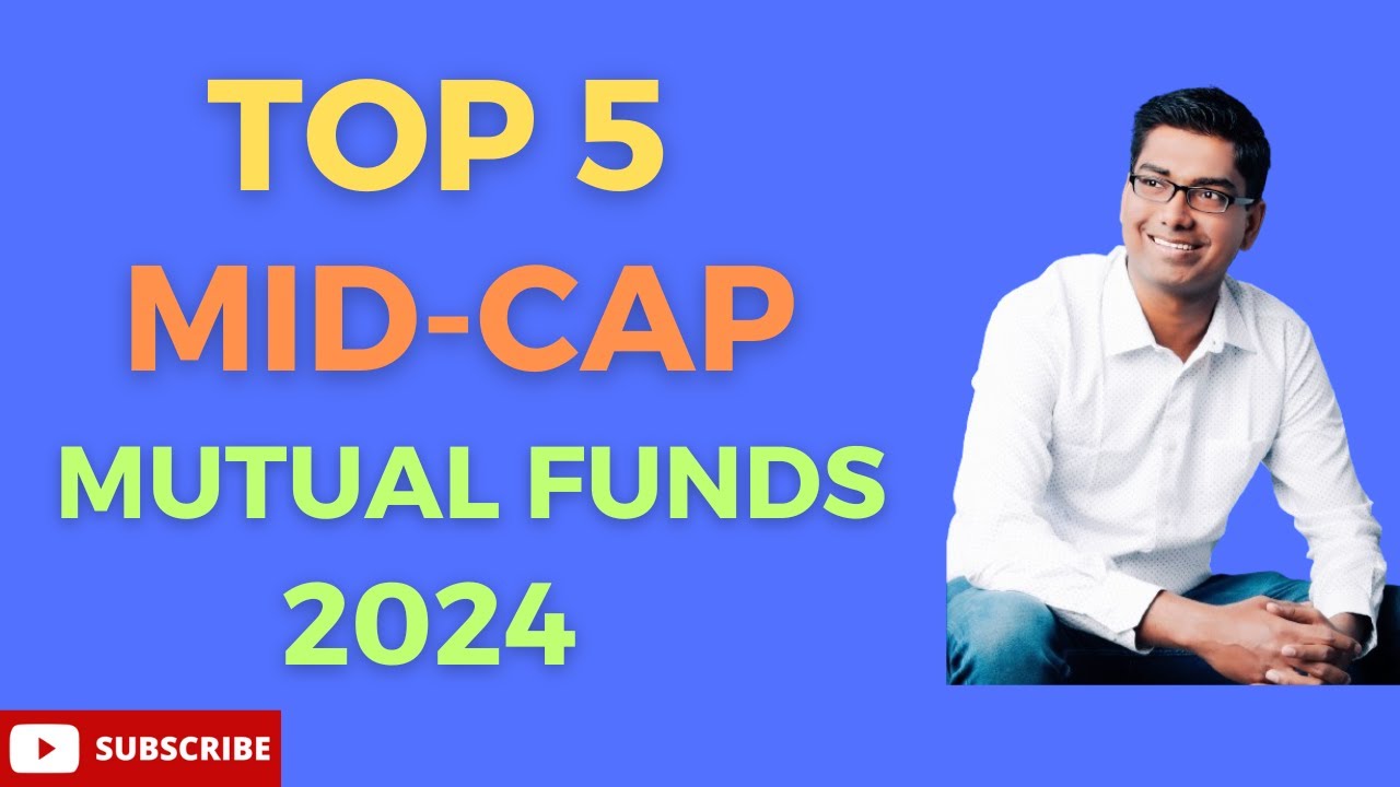 Top 5 Mid-Cap Mutual Funds 2024 | Best Mid-Cap Funds 2024 - YouTube