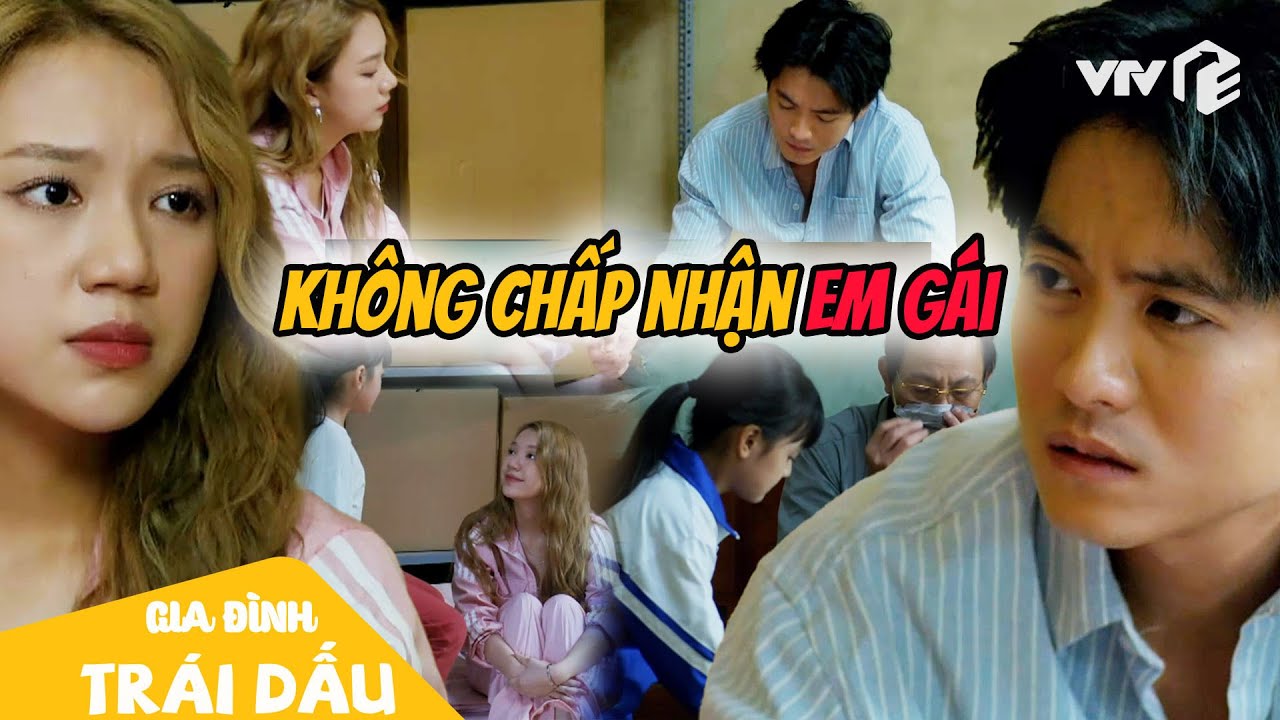 Đức CỰ TUYỆT em gái 'rơi', nhưng chịu khuất phục vì 1 câu nói | Gia đình trái dấu Tập 21