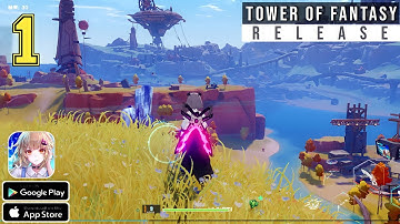 🗼 Tower Of Fantasy - Release For Android/iOS 2021| Gameplay Part-1