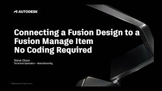 Connecting a Fusion Design to a Fusion Manage Item: No Coding Required