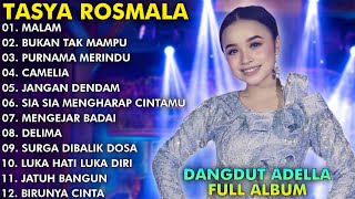 MALAM, BUKAN TAK MAMPU, PURNAMA MERINDU - TASYA ROSMALA FULL ALBUM TERPOPULER ADELLA 2024