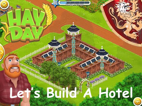  Hay  Day  Hotels Part 2 Lets Build One The Town Gets a 