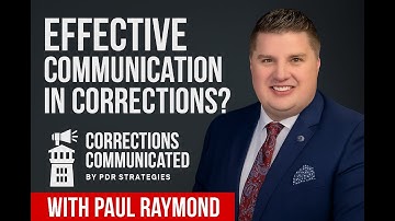 TRANSFORMING CORRECTIONS COMMUNICATION - Paul Raymond, PDR Strategies