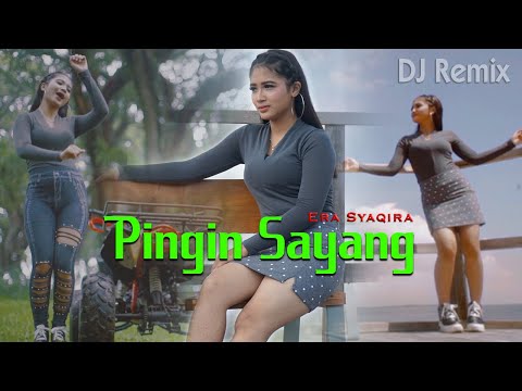Pingin Sayang (DJ REMIX) ~ Era Syaqira  ||  FULLBASS