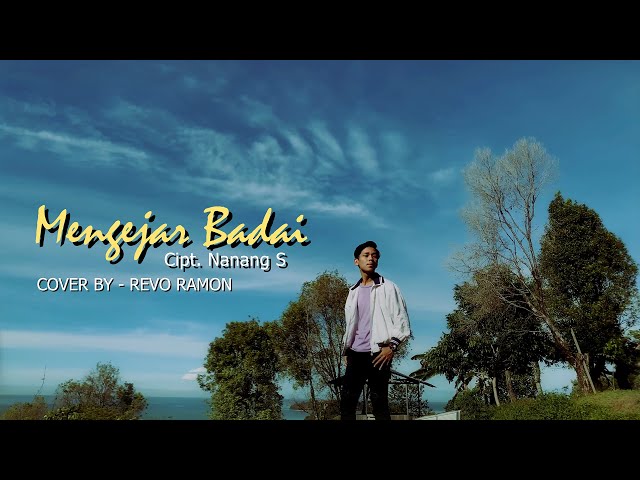 MENGEJAR BADAI Cipt. Nanang S. Cover By - REVO RAMON class=