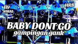 Download Lagu DJ BABY DON.T GO MELODI TEMBAK ..KARNAVAL SUMBERJATI#firal2025 #remixc #dance #horeg #beranda MP3